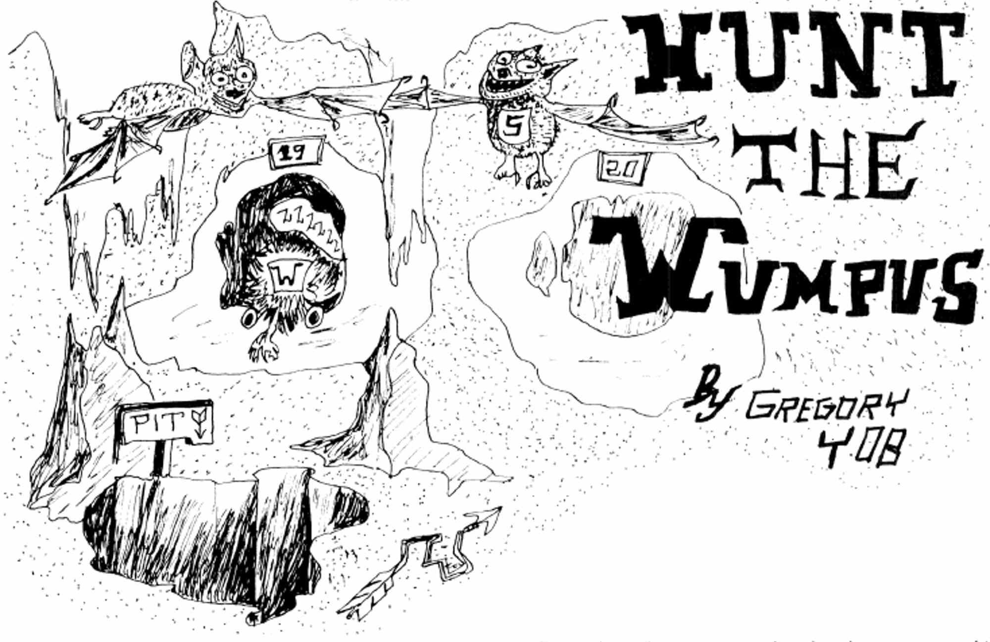 Чёрно-белый рисунок «HUNT THE WUMPUS» авторства Gregory 408: летучие мыши с номерами 19 и 20, спящий монстр W в пещере, яма с табличкой PIT и стрелки на земле.
